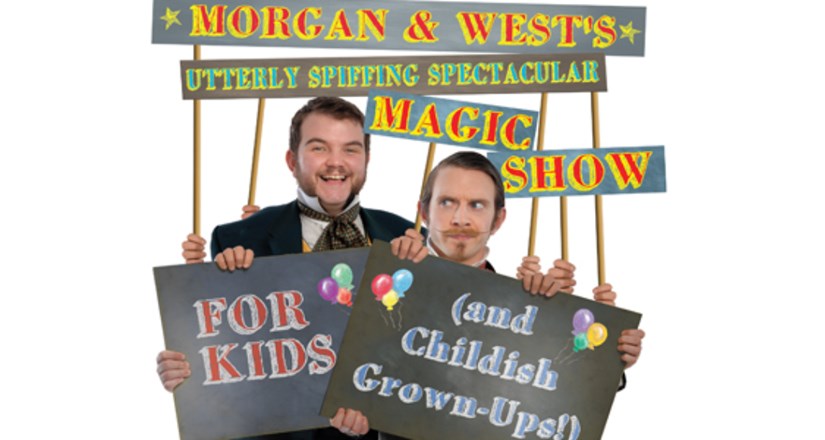 Morgan & West's Magic Show (For Kids .. and Childish Grownups!!)